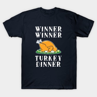 Winner Winner Turkey Dinner T-Shirt